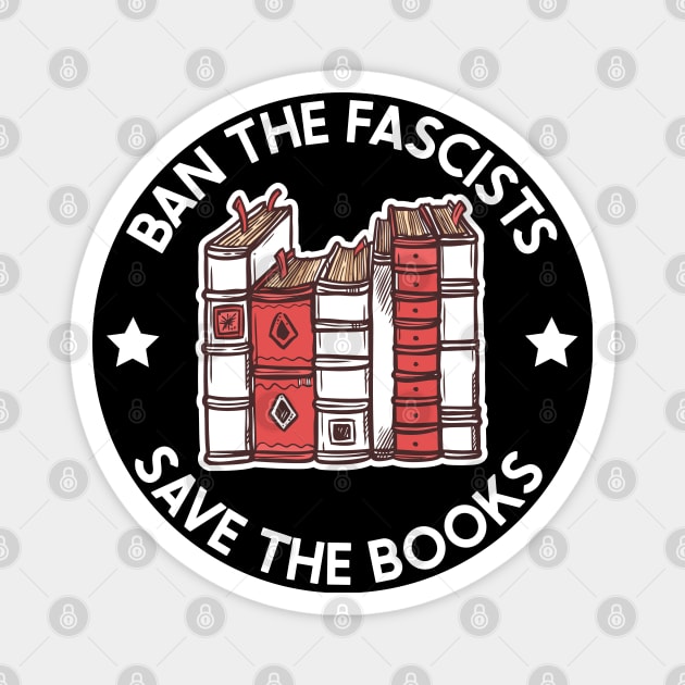 ban the fascists save the books Magnet by Be Cute 